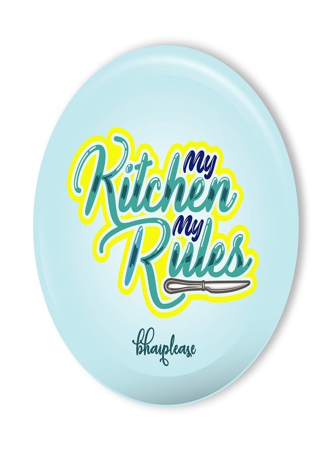 Bhai Please My Kitchen My Rules Pin Badge | 44mm Round Shaped Pin- Badge | Pin-Back Button Badge | Gift for Birthday, Events (Pack of 1 pc) - Image 1